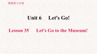 冀教版七年级英语上册习题课件Lesson 35 Lets Go to the Museum