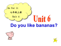 七年级英语上册Unit6doyouhaveabanana