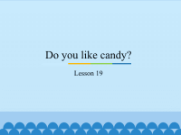 三年级下册英语课件－Unit4 Do you like candy？(Lesson19) ｜人教精通版
